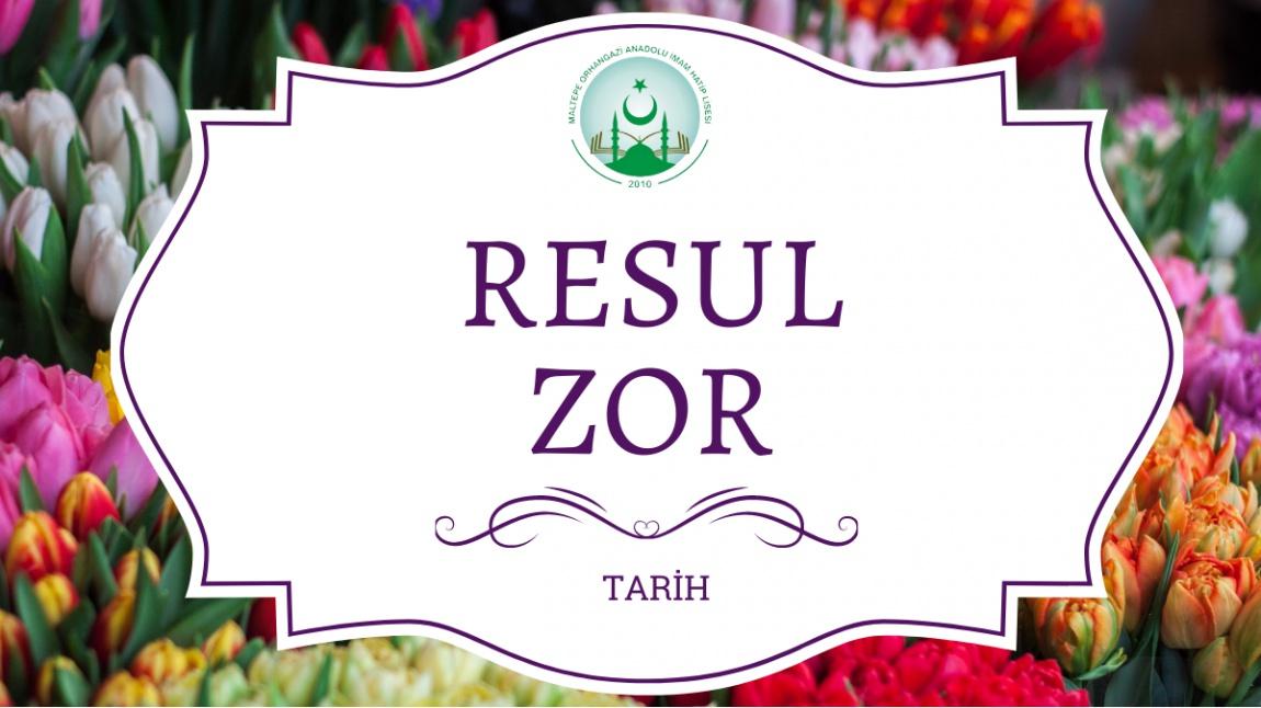 Resul ZOR - Tarih